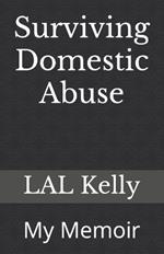 Surviving Domestic Abuse: My Memoir