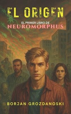 Neuromorphus: El Origen - Borjan Grozdanoski - cover