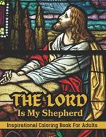 The Lord Is My Shepherd: Inspirational Coloring Book For Adults Large Print