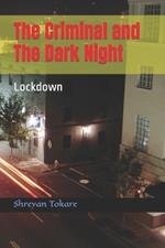 The Criminal and The Dark Night: Lockdown