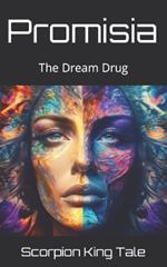 Promisia: The Dream Drug