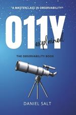 O11Y Explained: (The Observability Book)