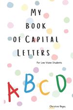 My Book of Capital Letters: for low vision students