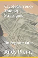 CryptoCurrency Trading Strategies: The Beginners Guide