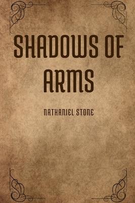 Shadows of Arms: Book One of the Chronicles of Eldralore - Nathaniel Stone - cover