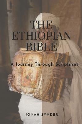 The Ethiopian Bible: A journey through scriptures - Jonah Synder - cover