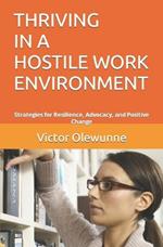 Thriving in a Hostile Work Environment: Strategies for Resilience, Advocacy, and Positive Change