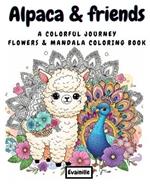 Coloring Book - Alpaca and Friends 1: A Colorful Journey - Flowers & Mandala Style