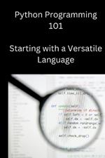 Python Programming 101: Starting with a Versatile Language