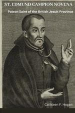 St. Edmund Campion Novena: Patron Saint of the British Jesuit Province