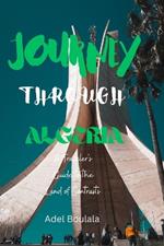 Journey Through Algeria: A Traveler's Guide through the Land of Contrasts