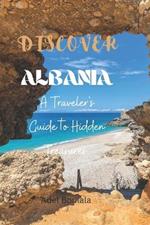 Discover Albania: A Traveler's Guide to Hidden Treasures