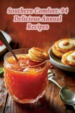 Southern Comfort: 94 Delicious Annual Recipes