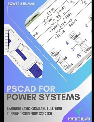 PSCAD for Power Systems: The "abc" of PSCAD of Simulation Software - Power To Human - cover