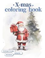 X-mas coloring book: From the age of 14 to adults, coloring book, All christmas