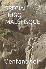 Special Hugo Malefisque