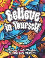 Color & Believe: Inspirational Quotes Book: 8.5x11 Empower, Relax, and Boost Confidence