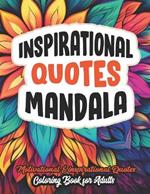Mandalas & Motivational Quotes: Color, Relax & Inspire