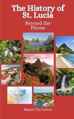 The History of St. Lucia: Beyond the Pitons