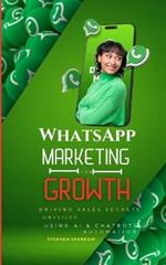 WhatsApp Marketing for Growth: Driving Sales Secrets Unveiled