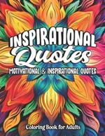 Inspirational Quotes Color & Be Inspired: For Women, Teens & Adults
