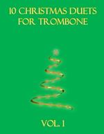 10 Christmas Duets for Trombone: Volume 1