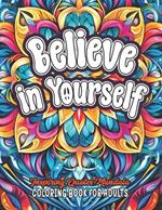 Quotes to Color & Inspire: Believe in Yourself: Empower Your Mind: Large Print 8.5 x 11 inches