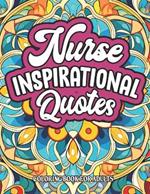 Nurse's Coloring Journey: Inspirational Quotes: Patterns for Stress Relief