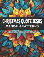 Christian Mandalas: Jesus Christmas Quotes: Inspirational Coloring for Stress Relief