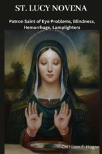 St. Lucy Novena: Patron Saint of Eye Problems, Blindness, Hemorrhage, Lamplighters