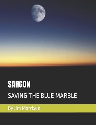 Sargon: Saving the Blue Marble - Jim Morrison - cover