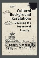 Cultural Background Revelation: Unveiling the Tapestry of Identity