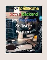 How to Become both a Backend and Frontend Software Engineer