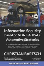 Information Security based on VDA ISA TISAX Automotive Strategies: A Leadership Introduction to Information Security in the Automotive Industry