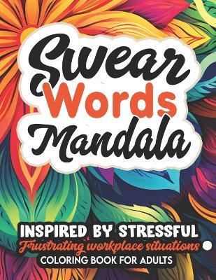 Motivational Mandalas: You Are Fucking Awesome: Swearing & Inspiration for Stress Relief - Arikacolor - cover