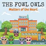 The Fowl Owls: Matters of the Heart