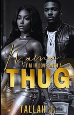 Mama, I'm in Love with a Thug: A Hood Love Story