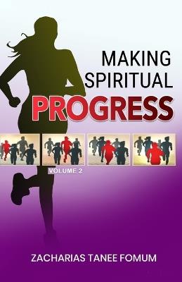 Making Spiritual Progress (Volume Two) - Zacharias Tanee Fomum - cover