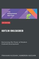 Kotlin Unleashed: Harnessing the Power of Modern Android Development Category