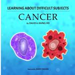 Learning About Difficult Subjects: Cancer