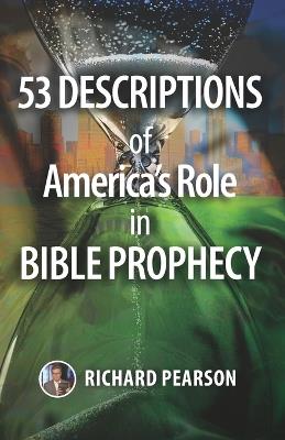 53 Descriptions of America's Role in Bible Prophecy - Richard Pearson - cover