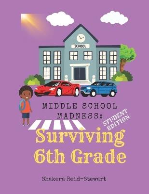 Middle School Madness: Surviving 6th Grade - Shakera Reid-Stewart - cover