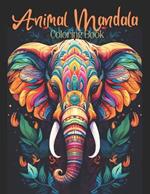 Animal Mandala Coloring Book: Beautiful Mandala Design Coloring Pages / Jungle & Wild Animals / Easy and Simple Designs for Stress Relief & Relaxation