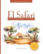 El safari: My First Spanish Words - Safari Animals. An Early Development Immersion Language Learning Book for Budding Bilingual Babies