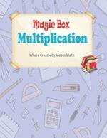 Magic Box Multiplication: Where Creativity Meets Math: Multiplication Box Worksheets Homeschool Kindergarteners Multiplication Advanced Activities + Worksheets More Than 200 Challenging For Smart, genius childreen an.