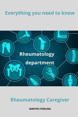 Everything you need to know Rheumatology Caregiver - Martin Sterling - cover