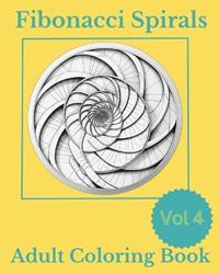 Fibonacci Spirals V2: A Harmonic Coloring Book for Mindful Meditation and  Creative Exploration (RB Fibonacci Spirals)