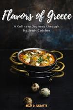 Flavors of Greece: A Culinary Journey through Hellenic Cuisine