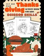 Scissor Skills Thanksgiving Cut and Paste Activity Book for Kids: Engaging Scissor Skill Challenges and Educational Puzzles