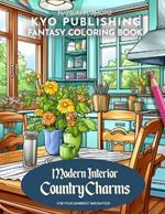 Fantasy Coloring book Modern Interior Country Charms: Experience the Cozy Country Life by Coloring the Country Interiors with 40+ Captivating Scenes